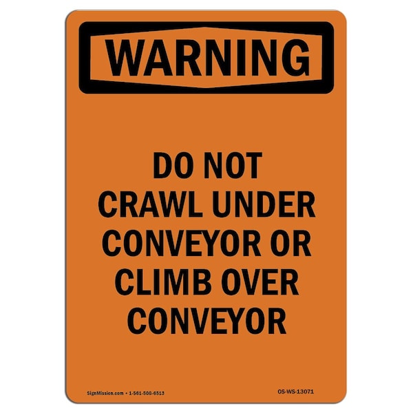OSHA WARNING Sign, Do Not Crawl Under Conveyor Or, 14in X 10in Aluminum, 10" W, 14" L, Portrait